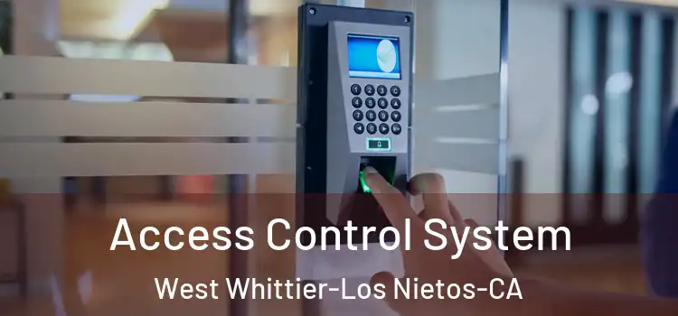  Access Control System West Whittier-Los Nietos-CA